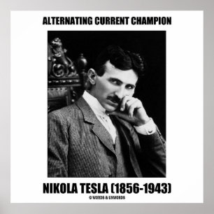 Alternating Current Champion Nikola Tesla Poster
