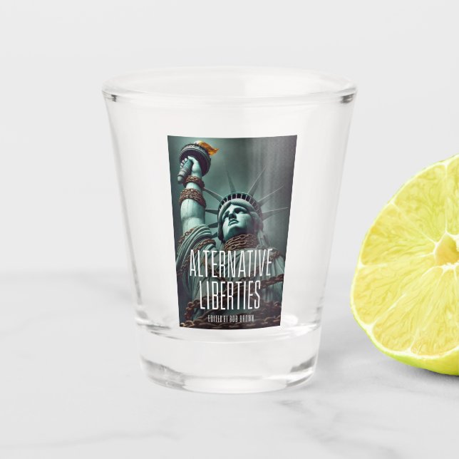 Alternative Liberties Shot Glass (Front)