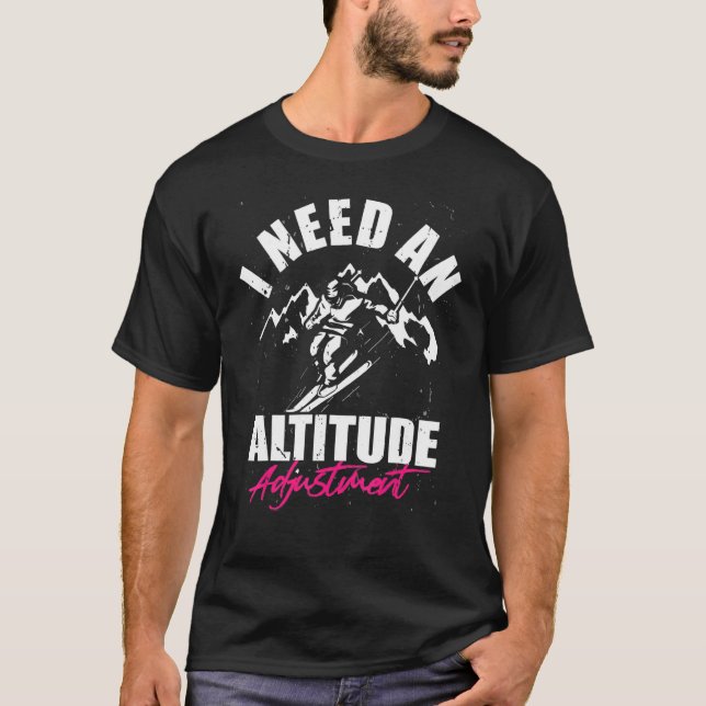 Altitude adjustment  Snowboarding downhill ski sno T-Shirt (Front)