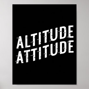 Altitude Attitude Poster