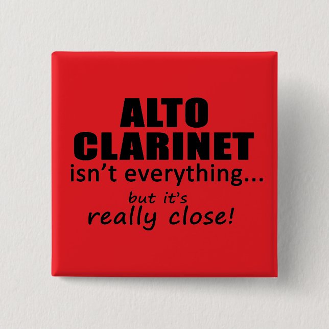 Alto Clarinet Isn't Everything 15 Cm Square Badge (Front)