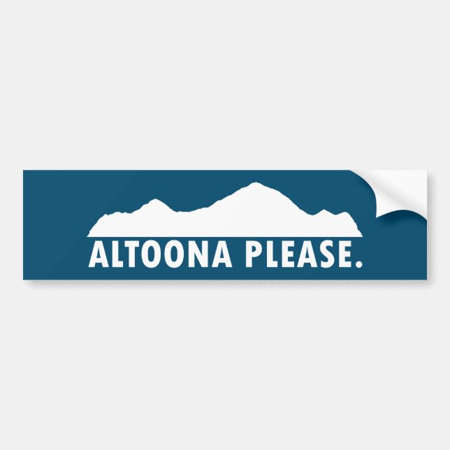 Altoona Pennsylvania Please Bumper Sticker (Front)