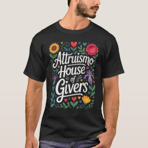 Altruismo House Of Givers Altruismo T-Shirt