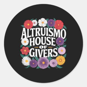 Altruismo House Of Givers School Spirit Givers Out Classic Round Sticker