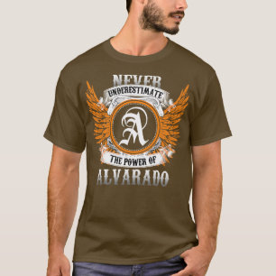 Alvarado Name Shirt Never Underestimate The Power