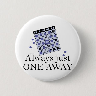 Alway Just One Away 6 Cm Round Badge