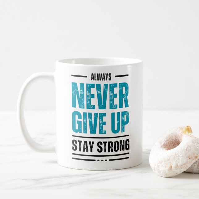 Alway Never Give Up – Motivational coffe mug (With Donut)