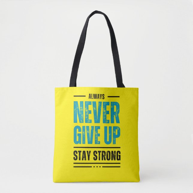 Alway Never Give Up – Motivational Tote bag (Front)