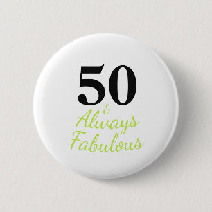 Always 50 and Fabulous Birthday 6 Cm Round Badge