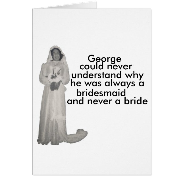 Always a bridesmaid (Front)