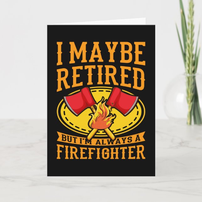 Always a Firefighter Retired Firefighter Card (Front)
