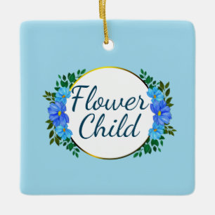Always a Flower Child blue botanical floral Ceramic Ornament