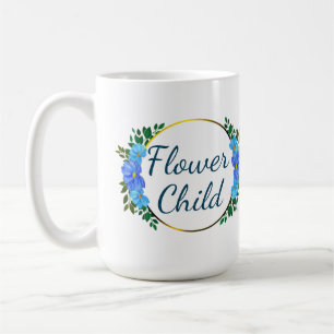 Always a Flower Child blue botanical floral Coffee Mug