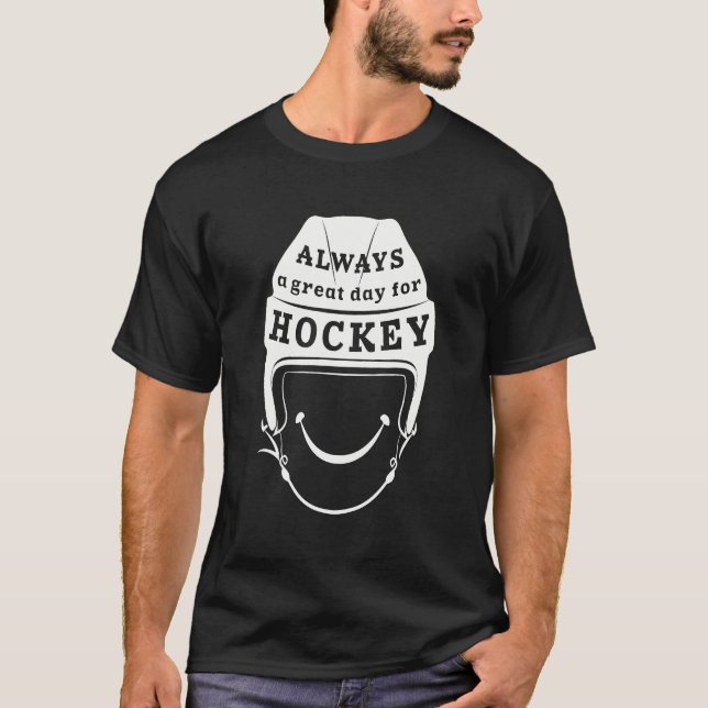 Always a Great Day for Hockey Mens Shirt (Front)