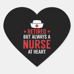 Always A Nurse At Heart Retirement Gift Idea Sticker