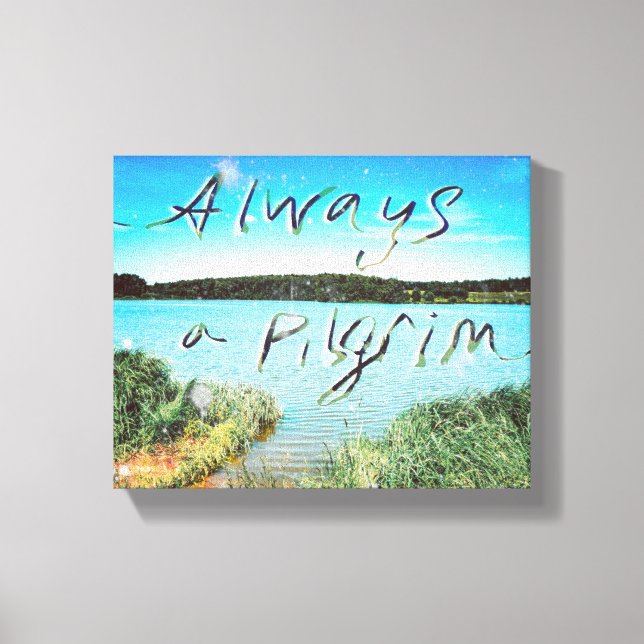 Always A Pilgrim Canvas Print (Front)
