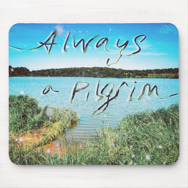 Always A Pilgrim Mouse Mat (Front)