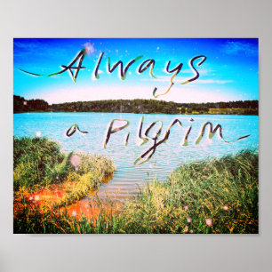 Always A Pilgrim Poster