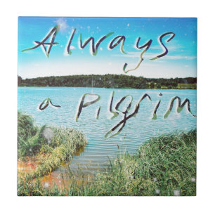 Always A Pilgrim Tile