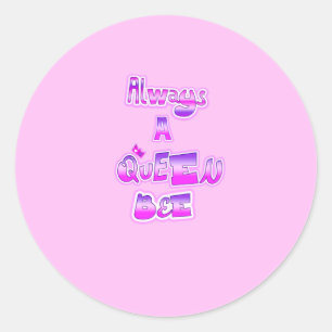 Always a queen bee classic round babypink Stickers