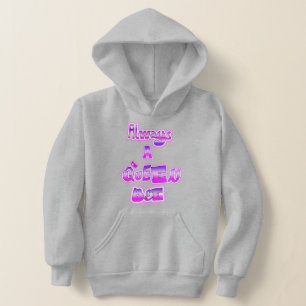 Always a queen bee girls hoodie