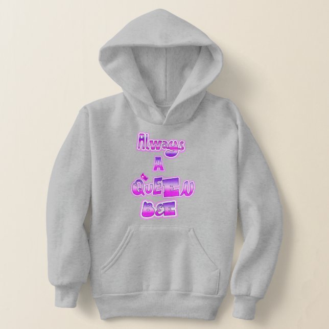 Always a queen bee girls hoodie (Laydown)