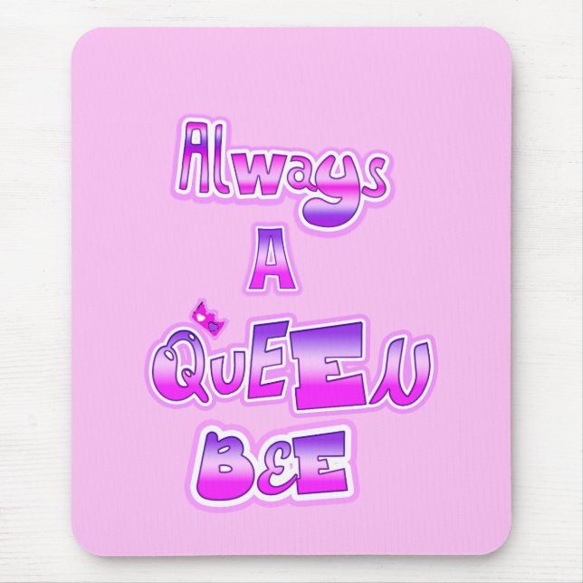 Always a queen bee light pink  mouse mat (Front)