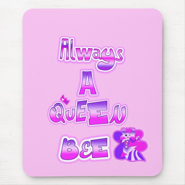 Always a queen bee light pink  mouse mat (Front)