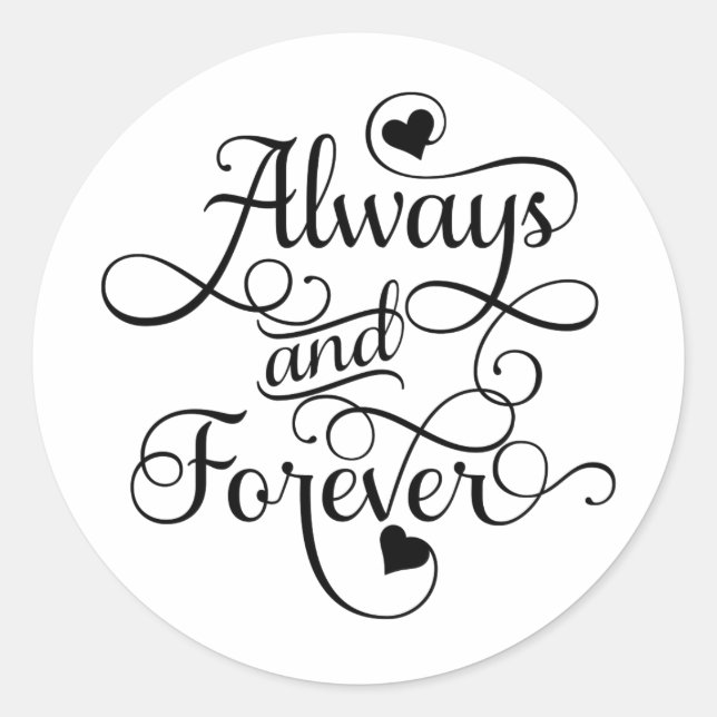 Always and Forever, Wedding or Valentine's Day Classic Round Sticker (Front)