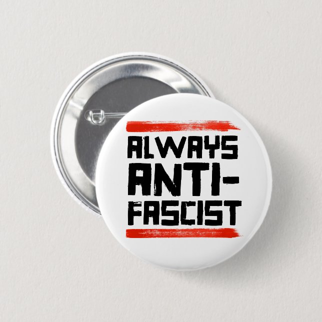 ALWAYS ANTI-FASCIST 6 CM ROUND BADGE (Front & Back)