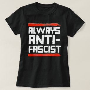 ALWAYS ANTI-FASCIST T-Shirt