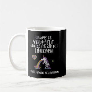 Always Be A Cute Unicorn Funny Tee T Horn Love Hor Coffee Mug