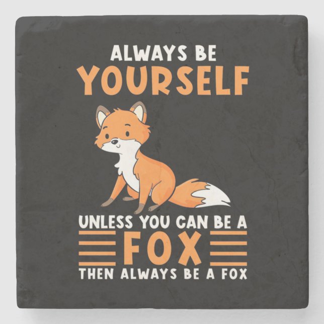 Always Be A Fox Stone Coaster (Front)