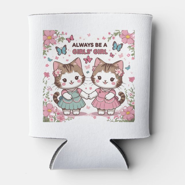 Always Be A Girls' Girl Can Cooler (Front)