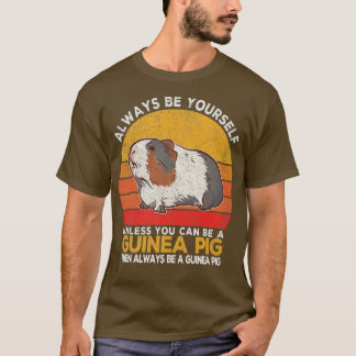Always Be A Guinea Pig Wheek Guinea Pig Lover Retr T-Shirt