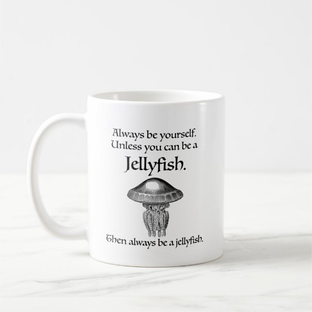 Always Be a Jellyfish Coffee Mug (Left)