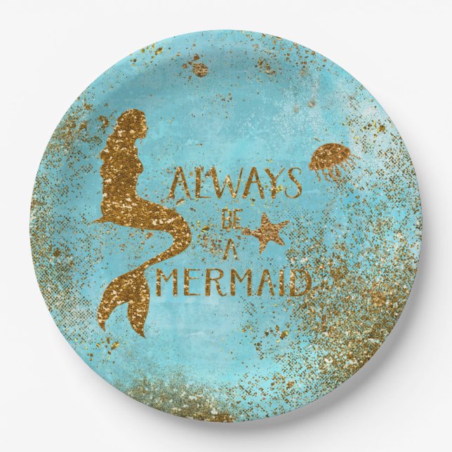 Always be a mermaid- gold glitter mermaid vision paper plate (Front)