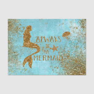 Always be a mermaid- gold glitter mermaid vision tissue paper