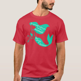 Always Be A Mermaid T-Shirt