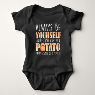 Always be a Potato - Potatoes Plant Farmer Baby Bodysuit