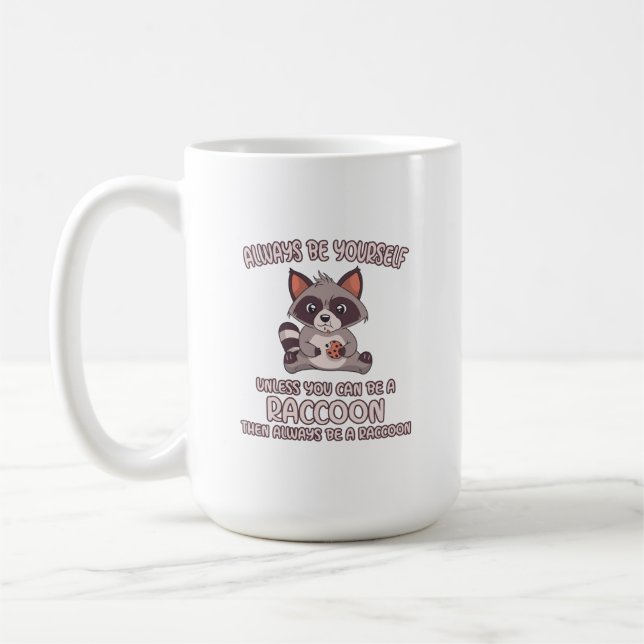 Always Be A Racoon Coffee Mug (Left)
