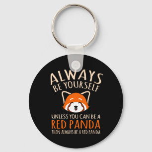 Always Be A Red Panda Cute Pet Animal Pandas Lover Key Ring