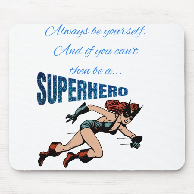 ALWAYS BE A SUPERHERO MOUSE MAT (Front)