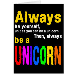 Always be a unicorn