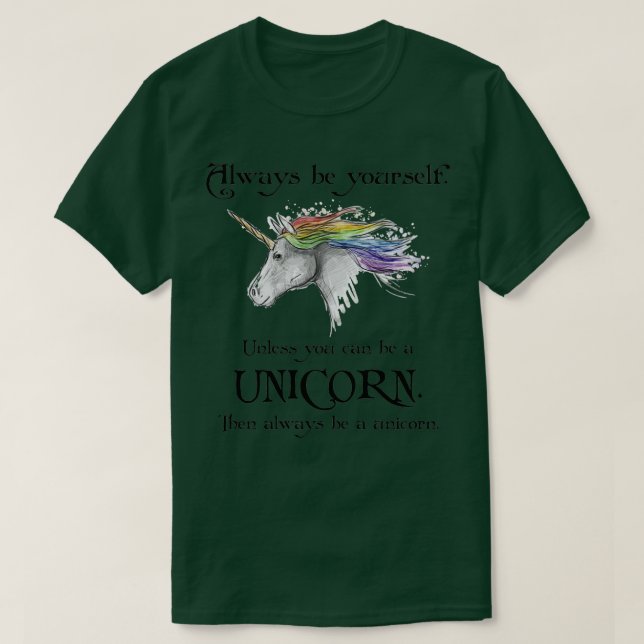 Always be a Unicorn 1 T-Shirt (Design Front)