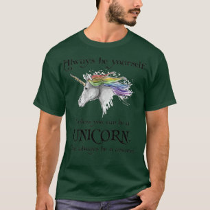 Always be a Unicorn 1 T-Shirt