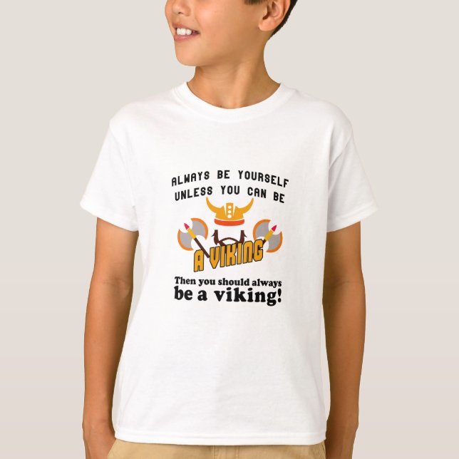 Always be a Viking T-Shirt (Front)