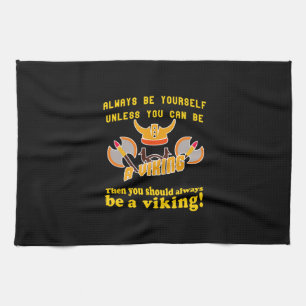 Always be a Viking Tea Towel