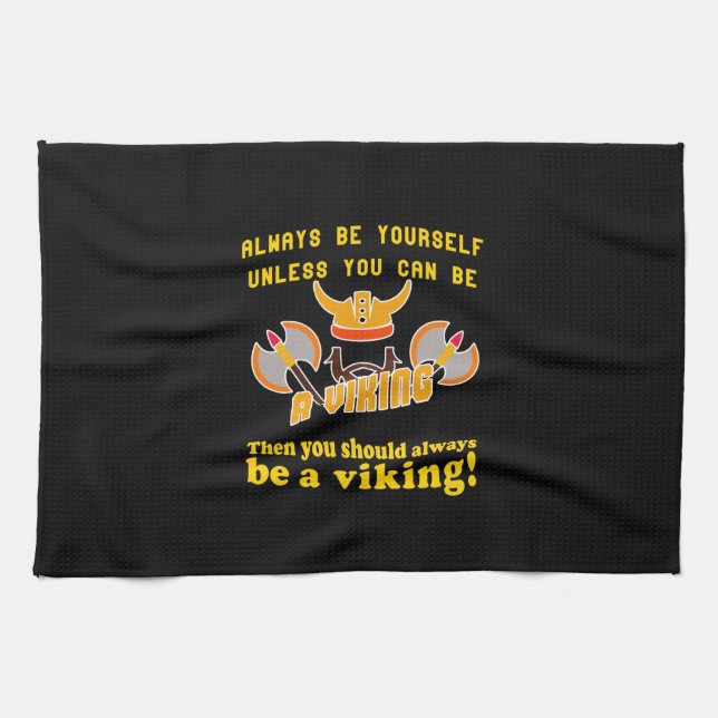 Always be a Viking Tea Towel (Horizontal)