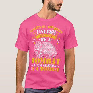 Always Be A Wombat Owner Australian Animals T-Shirt